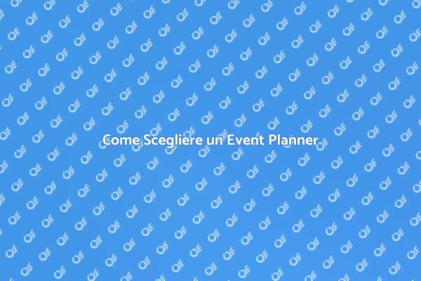 Pianificazione Eventi: Assumi un Professionista