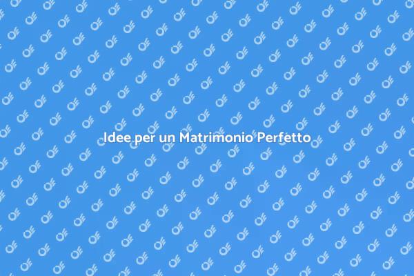 Come Progettare un Matrimonio Unico
