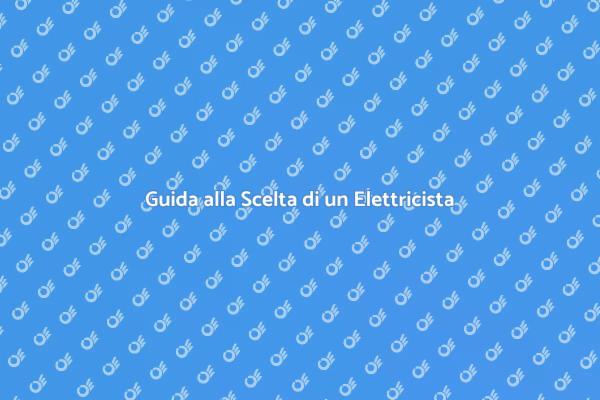 Elettricista per Riparazioni: Cosa Sapere