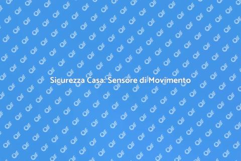 Sensore di Movimento per Sicurezza