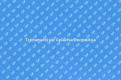 Terapia Celiachia Dermatitica Efficace