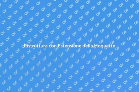 Estensione Moquette: Rinnova i Tuoi Spazi