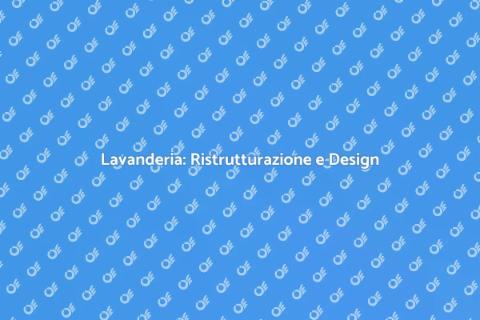 Ristrutturare la Lavanderia con Stile