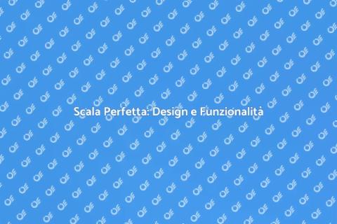 Costruire una Scala: Design e Funzionalità