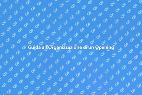 Organizzare un Opening di Successo