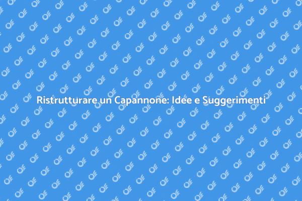 Ristrutturazione Creativa di Capannoni