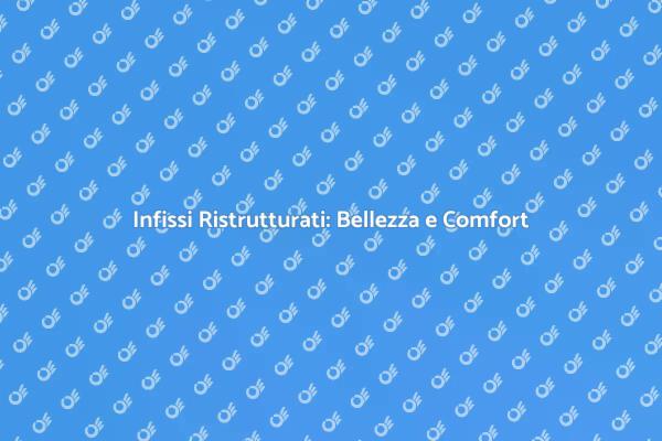 Ristrutturazione Infissi: Un Nuovo Inizio