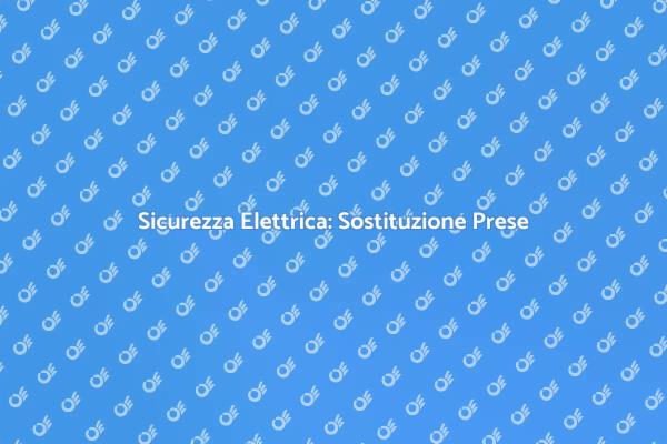 Prese e Interruttori: Sicurezza Prima di Tutto
