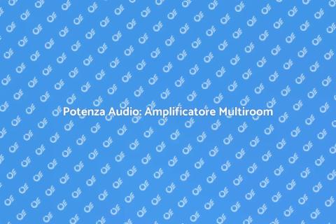Amplificatore per Audio Multiroom