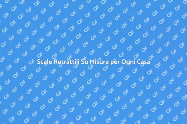 Scale Retrattili: Design e Funzionalità