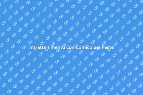 Comico per Feste: Divertimento Assicurato