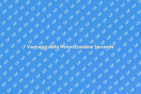 Serrande Motorizzate: Una Scelta Intelligente
