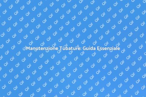 Pulizia Tubature Idrauliche Essenziale