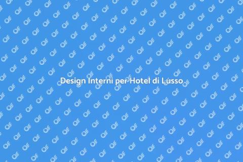 Interior Designer per Hotel di Lusso
