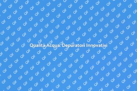 Depuratori Acqua: Tecnologia Avanzata