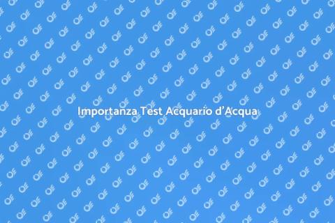 Test Completo per Acquario d'Acqua