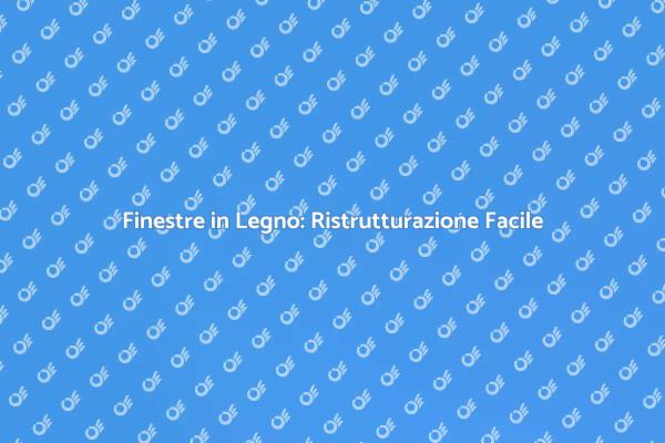 Guida alla Sostituzione delle Finestre