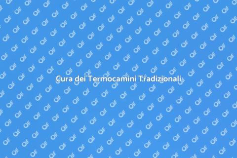 Manutenzione Termocamini Tradizionali