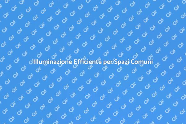 Illuminare le Aree Comuni in Sicurezza
