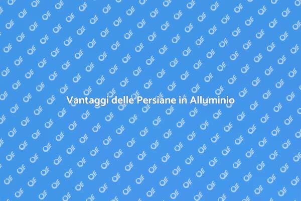 Persiane in Alluminio e Isolamento Termico