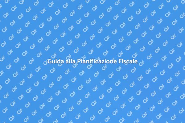 Pianificazione Fiscale: Risparmia Oggi
