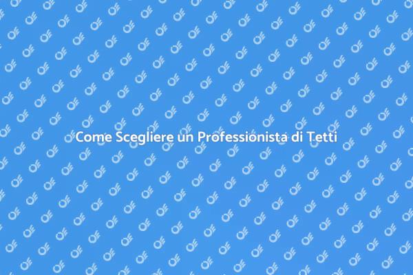 Assumere il Giusto Professionista di Tetti