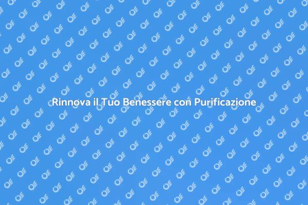 Riscopri il Tuo Benessere Oggi!