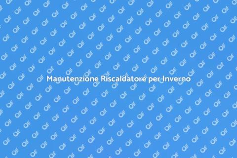 Riparazione Riscaldatore: Comfort Invernale