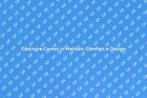 Camini in Mattoni: Calore e Stile