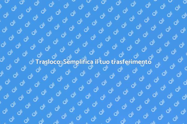 Inizia il tuo trasloco con successo