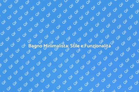 Progettazione Bagno Minimalista