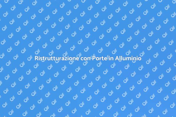 Rinnova i Tuoi Interni con Alluminio