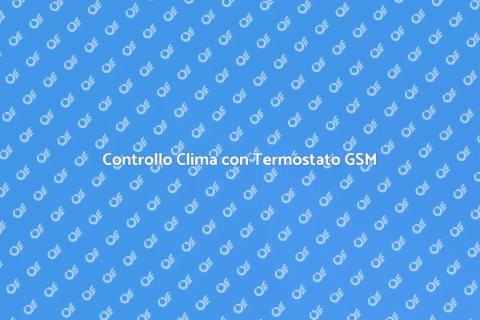 Termostato GSM per Clima Intelligente