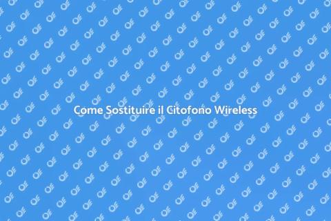 Sostituire Citofono Wireless in Casa