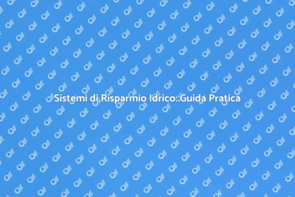 Installare un Sistema di Risparmio Idrico