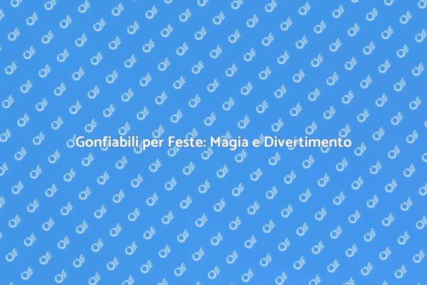 Trasforma la Tua Festa con Gonfiabili