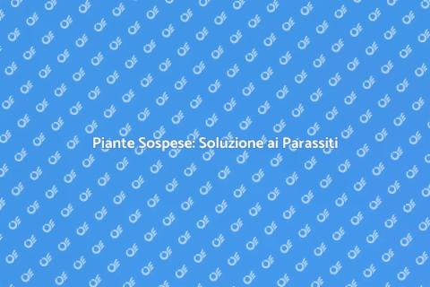 Controllo Parassiti con Piante Sospese