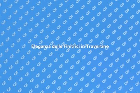 Finitrici in Travertino per Ristrutturazioni