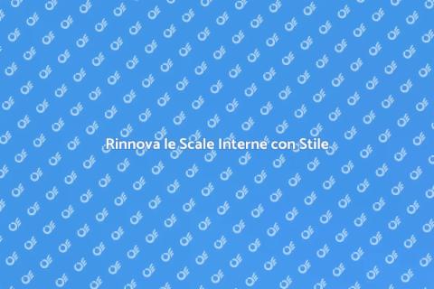 Verniciare Scale Interne: Rinnova Casa