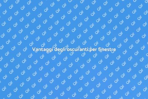 Installare oscuranti per finestre
