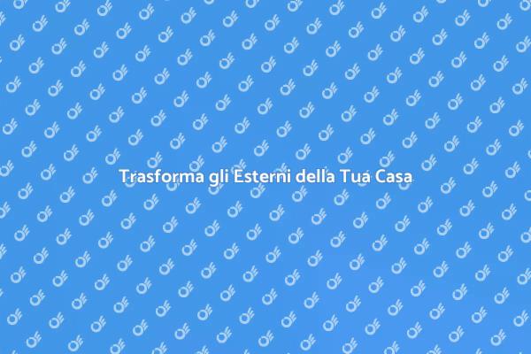 Ristruttura gli Esterni della Tua Casa