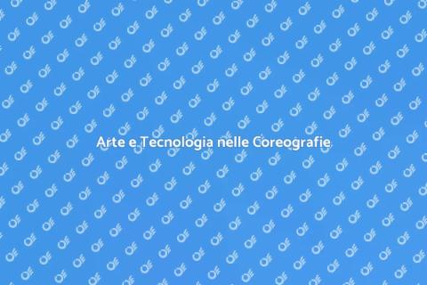 Progettazione Coreografie Interattive