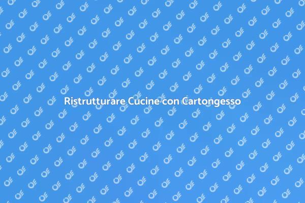 Cucina dei Sogni con Cartongesso