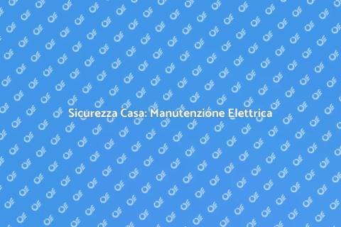 Manutenzione Impianto Elettrico Sicuro