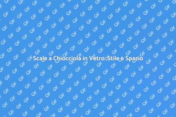 Eleganza e Funzionalità: Scale in Vetro