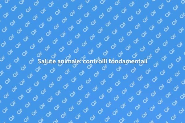 Salute e benessere del tuo animale