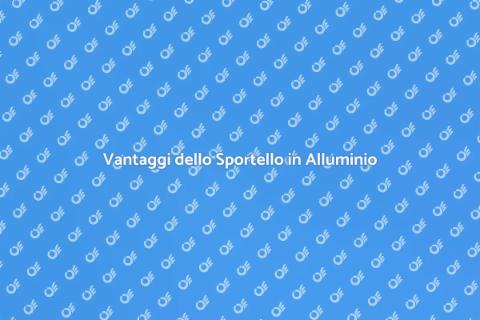 Sportello in Alluminio: Funzionalità e Stile