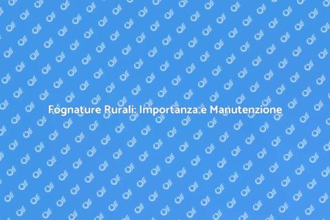 Manutenzione Fognature Aree Rurali