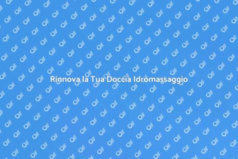 Sostituzione Doccia Idromassaggio Facile