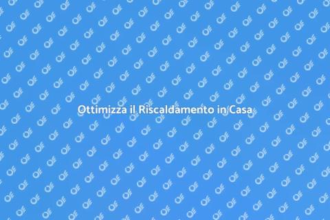 Controllo Riscaldamento per Comfort Casa